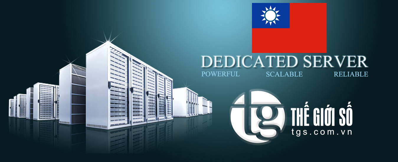 MÁY CHỦ ĐÀI LOAN GIÁ RẺ | CHEAP DEDICATED SERVER TAIWAN 